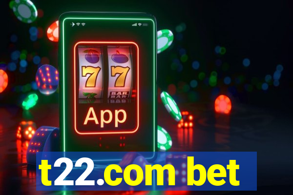 t22.com bet